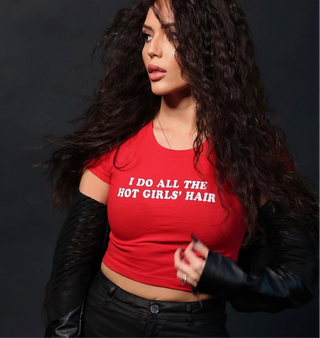i do all the hot girls' hair baby t