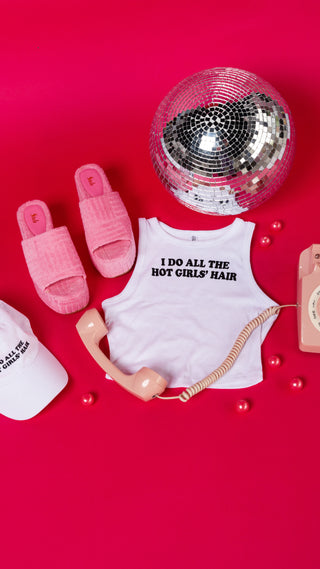 i do all the hot girls' hair tank